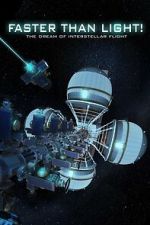Watch Faster Than Light: the Dream of Interstellar Flight Watch123movies