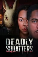 Watch Deadly Squatters Watch123movies