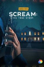 Watch Scream: The True Story Watch123movies