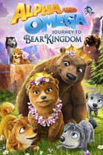 Watch Alpha and Omega: Journey to Bear Kingdom Watch123movies