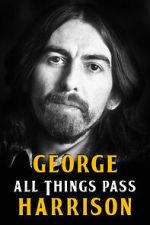 Watch George Harrison: All Things Pass Watch123movies
