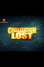 Watch Civilization Lost Watch123movies