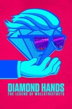 Watch Diamond Hands: The Legend of WallStreetBets Watch123movies