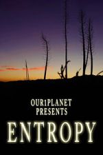 Watch Our1Planet Presents: Entropy Watch123movies