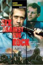 Watch Six Against the Rock Watch123movies