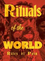 Watch Rituals of the World: Rites of Pain Watch123movies