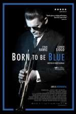 Watch Born to Be Blue Watch123movies