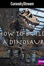 Watch How to Build a Dinosaur Watch123movies