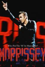 Watch Morrissey Who Put the M in Manchester Watch123movies