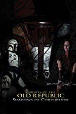 Watch Knights of the Old Republic: Shadows of Corruption Watch123movies