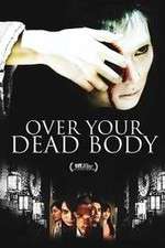 Watch Over Your Dead Body Watch123movies