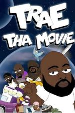 Watch Trae Tha Movie 2019 Watch123movies