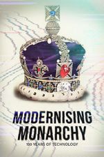 Watch Modernising Monarchy: One Hundred Years of Technology Watch123movies
