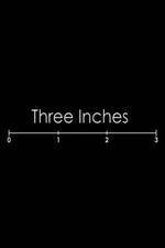 Watch Three Inches Watch123movies