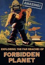 Watch Amazing! Exploring the Far Reaches of Forbidden Planet Watch123movies
