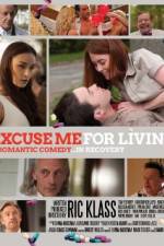 Watch Excuse Me for Living Watch123movies