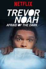 Watch Trevor Noah Afraid of the Dark Watch123movies
