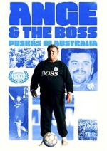 Watch Ange & the Boss: Puskas in Australia Watch123movies