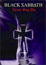 Watch Black Sabbath: Never Say Die Watch123movies