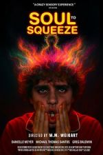 Watch Soul to Squeeze Watch123movies