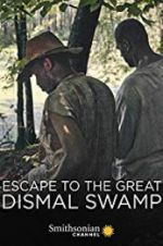Watch Escape to the Great Dismal Swamp Watch123movies