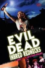Watch The Evil Dead Inbred Rednecks Watch123movies