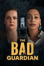 Watch The Bad Guardian Watch123movies