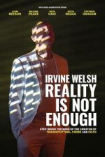 Watch Irvine Welsh: Reality Is Not Enough Watch123movies