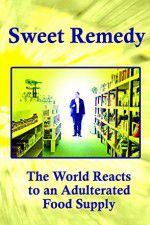 Watch Sweet Remedy The World Reacts to an Adulterated Food Supply Watch123movies