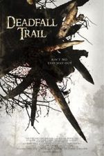 Watch Deadfall Trail Watch123movies