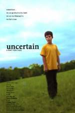 Watch Uncertain Watch123movies