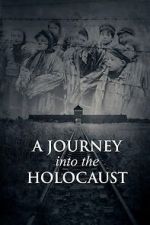 Watch A Journey Into the Holocaust Watch123movies