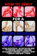 Watch How to Apply for a Sexual Position (Short 2017) Watch123movies