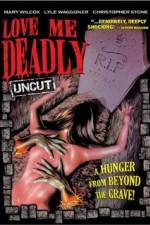 Watch Love Me Deadly Watch123movies