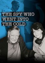 Watch The Spy Who Went Into the Cold Watch123movies