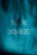 Watch The Day the Dinosaurs Died Watch123movies