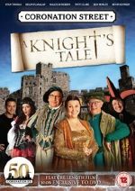 Watch Coronation Street: A Knight\'s Tale Watch123movies