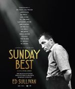 Watch Sunday Best: The Untold Story of Ed Sullivan Watch123movies