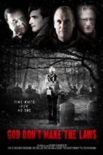 Watch God Dont Make the Laws Watch123movies