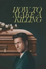 Watch How to Make a Killing Watch123movies