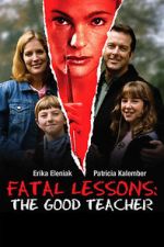 Watch Fatal Lessons: The Good Teacher Watch123movies
