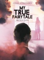 Watch My True Fairytale Watch123movies