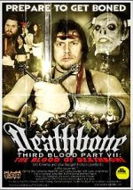 Watch Deathbone, Third Blood Part VII: The Blood of Deathbone Watch123movies