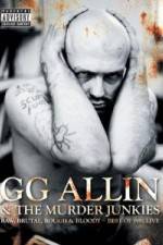Watch GG Allin & the Murder Junkies - Raw, Brutal, Rough & Bloody Watch123movies