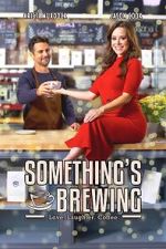 Watch Something\'s Brewing Watch123movies