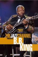 Watch The Jazz Channel Presents B.B. King Watch123movies