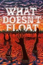 Watch What Doesn\'t Float Watch123movies