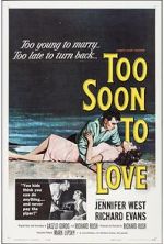 Watch Too Soon to Love Watch123movies
