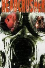 Watch Headcrusher Watch123movies