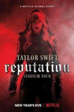 Watch Taylor Swift: Reputation Stadium Tour Watch123movies